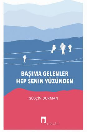 Başıma Gelenler Hep Senin Yüzünden